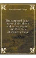 The supposed death-rates of abstainers and non-abstainers and their lack of scientific value: (English)