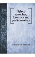 Select Speeches, Forensick and Parliamentary