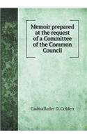Memoir Prepared at the Request of a Committee of the Common Council