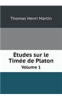 Études Sur Le Timée de Platon Volume 1