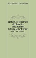 Histoire Des Berbères Et Des Dynasties Musulmanes de l'Afrique Septentrionale Texts Arabe. Volume 1