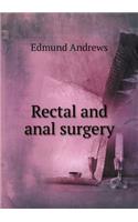 Rectal and Anal Surgery