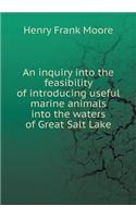 An Inquiry Into the Feasibility of Introducing Useful Marine Animals Into the Waters of Great Salt Lake