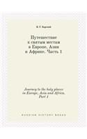 Journey to the Holy Places in Europe, Asia and Africa. Part 1