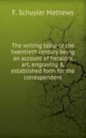 THE WRITING TABLE OF THE TWENTIETH CENT