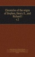 Chronicles of the reigns of Stephen, Henry II., and Richard I