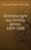 Erinnerungen aus funfzig Jahren, 1839-1889