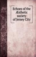 Echoes of the Ã†sthetic society of Jersey City