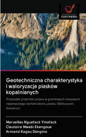 Geotechniczna charakterystyka i waloryzacja piasków kopalnianych