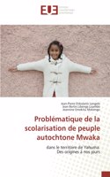 Problématique de la scolarisation de peuple autochtone Mwaka