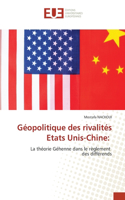 Géopolitique des rivalités Etats Unis-Chine