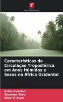Características da Circulação Troposférica em Anos Húmidos e Secos na África Ocidental
