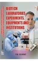 Biotechnology Laboratories, Experiments, Equipments and Institutions