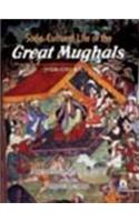 Socio-cultural Life of the Great Mughals [1526-1707 Ad]