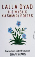 Lalla Dyad The Mystic Kashmiri Poetess