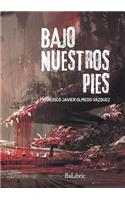 Bajo Nuestros Pies