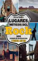 LUGARES MITICOS DEL ROCK: 300 escenarios que han hecho historia. De Woodstock a Abbey Road