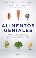 Alimentos geniales: Protege y optimiza tu cerebro para ser mas productivo y feliz