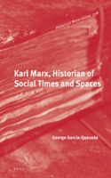 Karl Marx, Historian of Social Times and Spaces