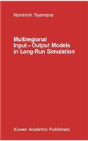 Multiregional Input — Output Models in Long-Run Simulation