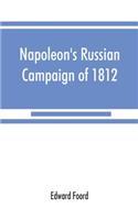 Napoleon's Russian campaign of 1812