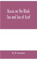 Russia on the Black Sea and Sea of Azof