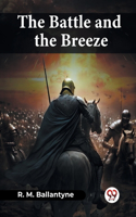 Battle And The Breeze
