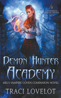 Demon Hunter Academy: (The Infernal Rending Universe)