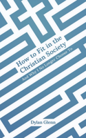 How to Fit in the Christian Society