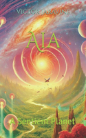 Aia: A Sentient Planet(Modern Divine Mysteries)