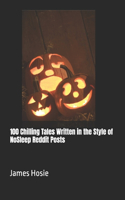 100 Chilling Tales Written in the Style of NoSleep Reddit Posts