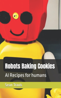 Robots Baking Cookies