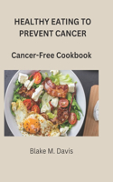 Healthy Eating to Prevent Cancer