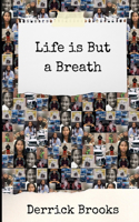 Life is But a Breath