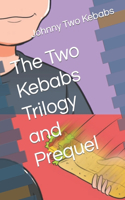 Two Kebabs Trilogy and Prequel