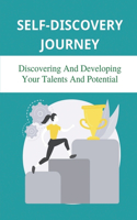 Self-Discovery Journey: Discovering And Developing Your Talents And Potential: How To Clarify Your Vision