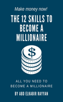 The 12 skills a to become a millionaire