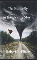 Butterfly in the Deadly Storm