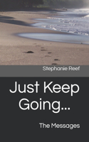 Just Keep Going...
