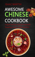 Awesome Chinese Cookbook: A Quick and Easy Guide for Homemade Dumplings, Soups, Noodles and More