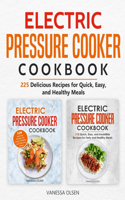 Electric Pressure Cooker Cookbook: 225 Delicious Recipes for Quick, Easy, and Healthy Meals