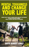 Mental Toughness and Change Your Life