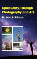 Spirituality Through Photography and Art