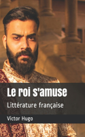 Le roi s'amuse: Littérature française