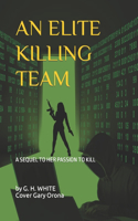 Elite Killing Team: A Sequel to Her Passion to Kill