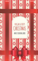 Vulgar & Dirty Christmas Adult Coloring Book