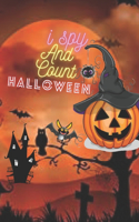 i spy and Count Halloween: scary Gift ideaa For Kids Ages 3-5!Halloween Activity Book For Toddlers Guessing Game Picture Book.I Spy With My Little Eye Something Beginning With