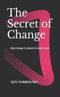 Secret of Change: Real change is related to inside work