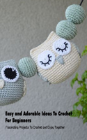 Easy and Adorable Ideas To Crochet For Beginners
