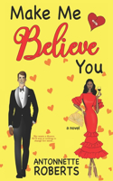 Make Me Believe You: A Second Chance Interracial Romance